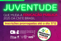 INSCRIÇÕES ABERTAS ATÉ 07/12 NO CONCURSO JUVENTUDE QUE MUDA A EDUCAÇÃO PÚBLICA