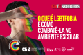 O que é LGBTfobia e como combatê-la no ambiente escolar